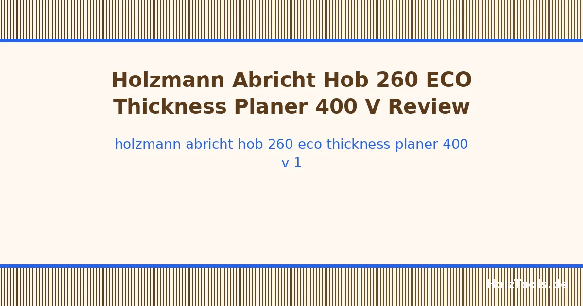 Holzmann Abricht Hob 260 ECO Thickness Planer 400 V