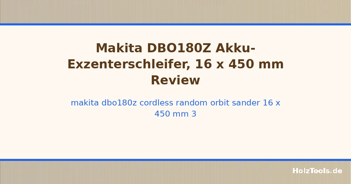 Makita DBO180Z cordless random orbit sander, 16 x 450 mm