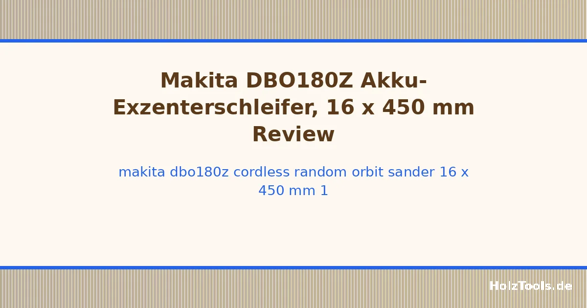 Makita DBO180Z cordless random orbit sander, 16 x 450 mm