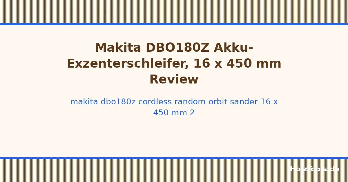 Makita DBO180Z cordless random orbit sander, 16 x 450 mm