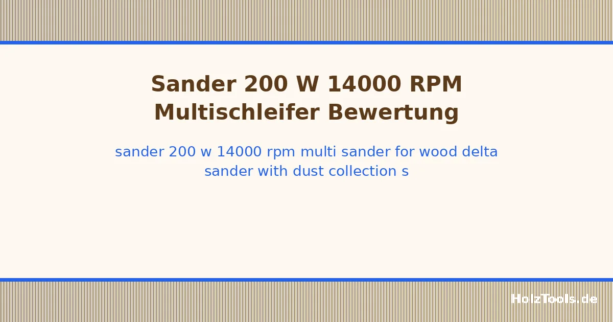 Sander 200 W 14000 RPM Multi Sander for Wood, Delta Sander with Dust Collection System, 1 Dust Box, 3 Polishing Cleaning Pads, 1 Vacuum Cleaner Connection Tube, 20 Sandpapers