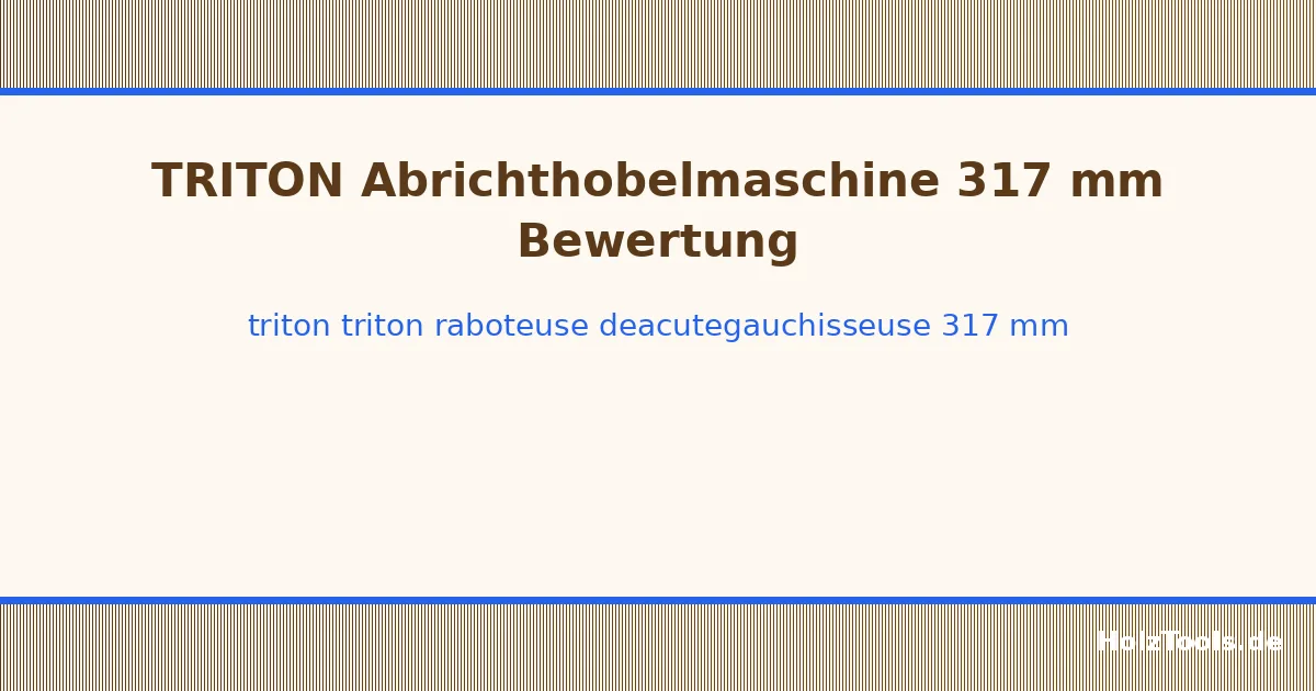 Triton - TRITON - Raboteuse / dégauchisseuse 317 mm