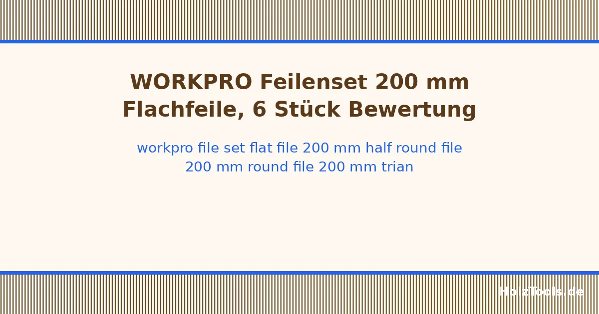 WORKPRO File set, flat file 200 mm, half round file 200 mm, round file 200 mm, triangular file 200 mm, file rasp 200 mm, round file rasp 200 mm, 6 pieces